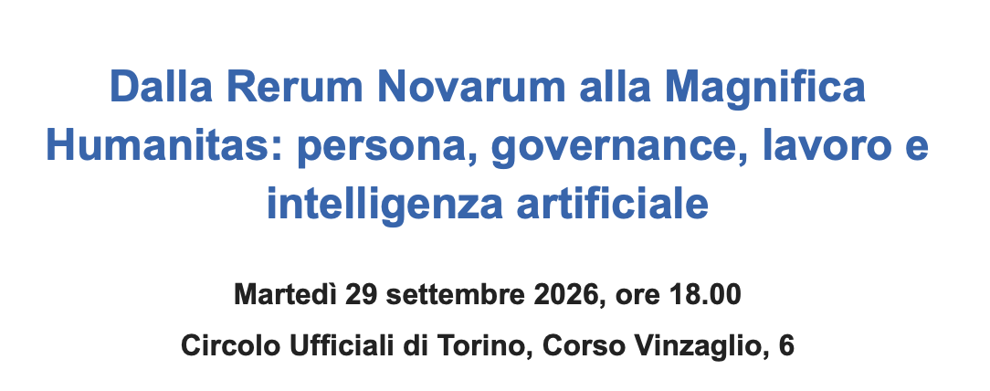 Dalla Rerum Novarum alla Magnifica Humanitas: persona, governance, lavoro e intelligenza artificiale